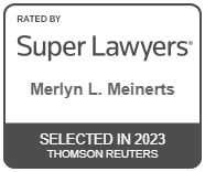 Rated By | Super Lawyers | Merlyn L. Meinerts | Selected In 2023 | Thomson Reuters